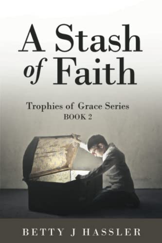 A Stash of Faith: Trophies of Grace Series BOOK 2 (Trophies of Grace, 2)