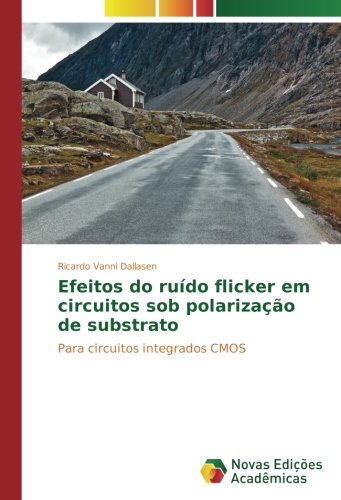 Efeitos do ruído flicker em circuitos sob polarização de substrato: Para circuitos integrados CMOS