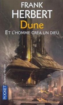 Et l'homme créa un dieu : prélude à Dune
