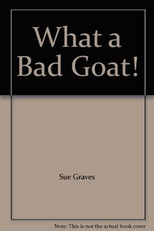 What a Bad Goat! (Gold Stars Readers)