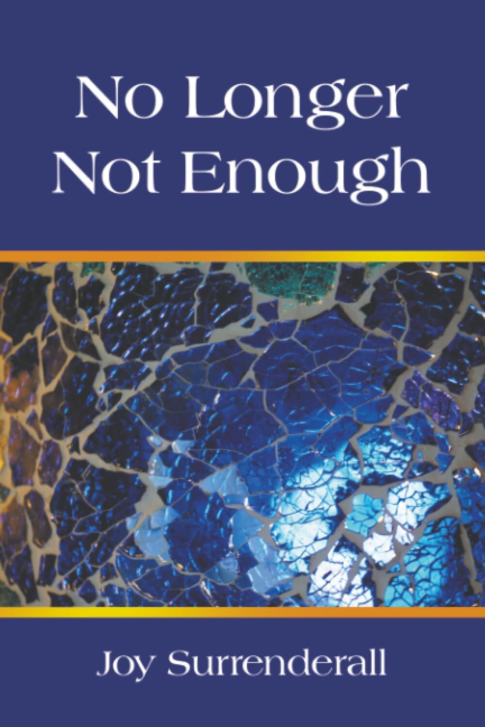 No Longer Not Enough