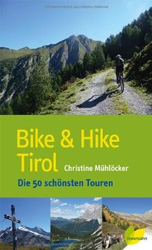 Bike & Hike Tirol: Die 50 schönsten Touren