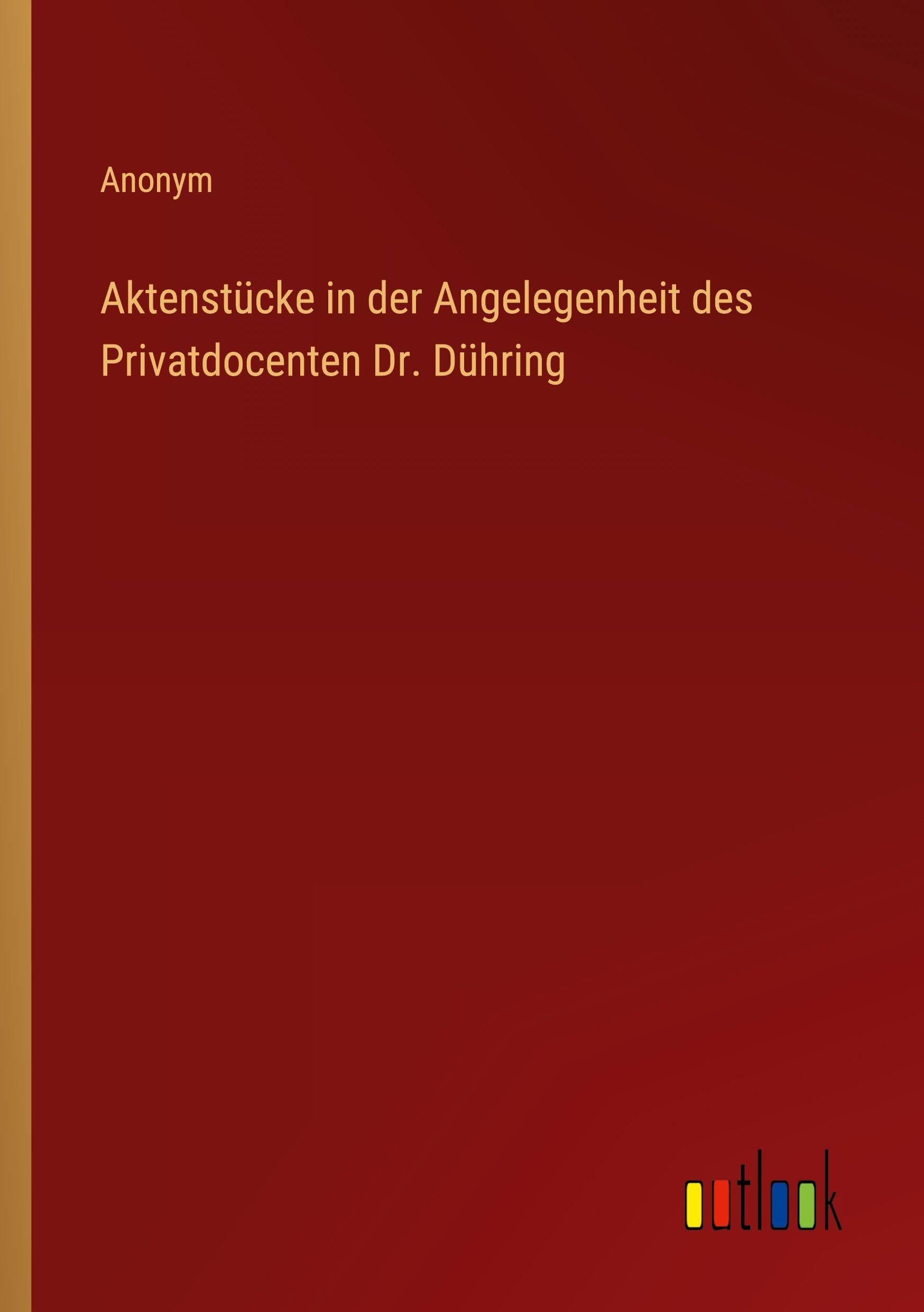 Aktenstücke in der Angelegenheit des Privatdocenten Dr. Dühring