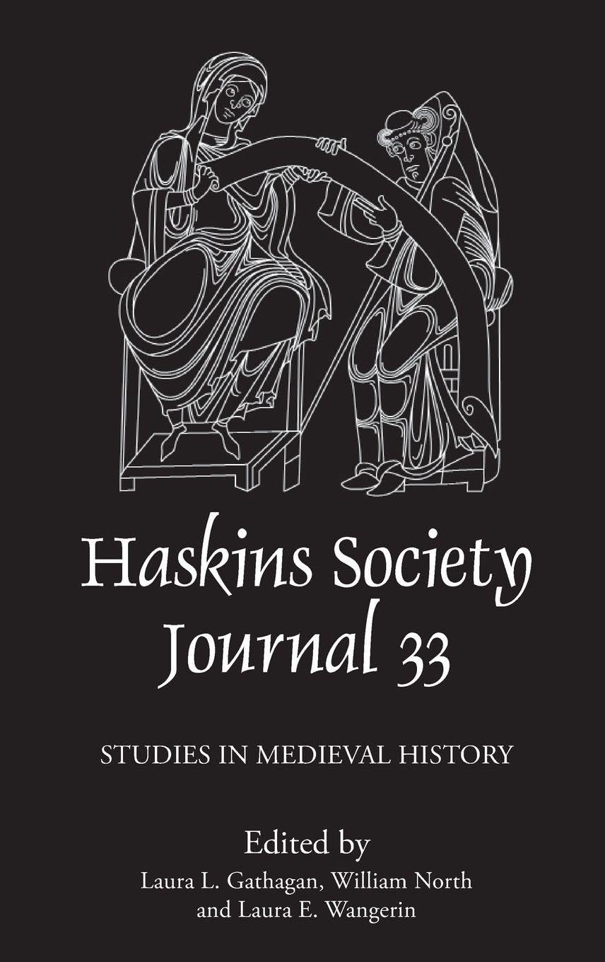 The Haskins Society Journal 33: 2021. Studies in Medieval History