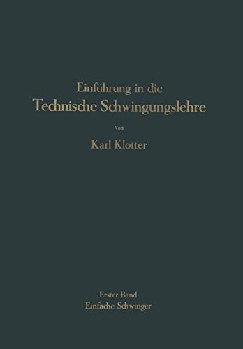 Einführung in die Technische Schwingungslehre: Erster Band Einfache Schwinger