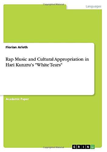 Rap Music and Cultural Appropriation in Hari Kunzru's White Tears