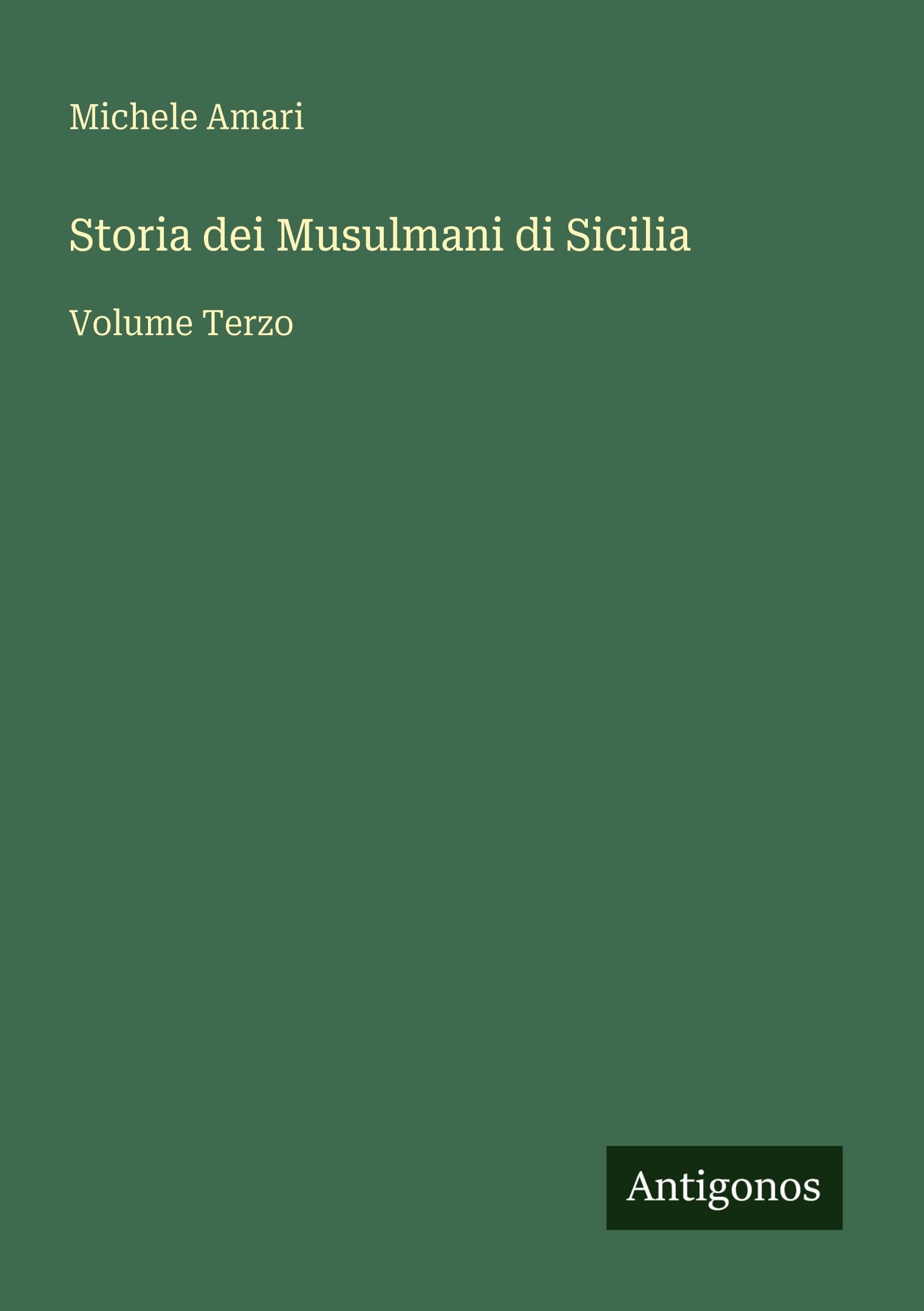Storia dei Musulmani di Sicilia: Volume Terzo