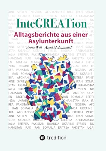 InteGREATion: Alltagsberichte aus einer Asylunterkunft