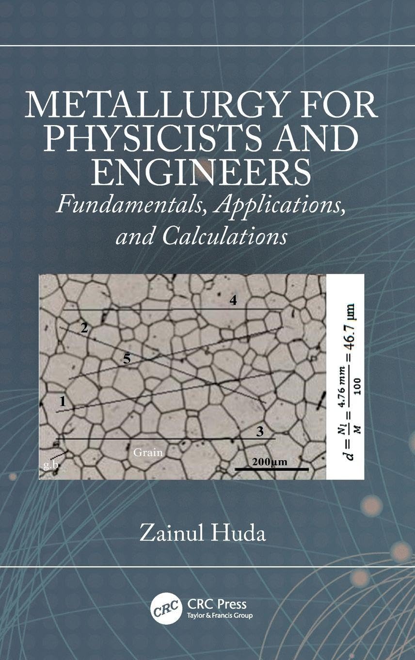 Metallurgy for Physicists and Engineers: Fundamentals, Applications, and Calculations
