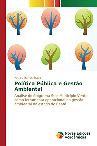 Política Pública e Gestão Ambiental: Análise do Programa Selo Município Verde como ferramenta operacional na gestão ambiental no estado do Ceará