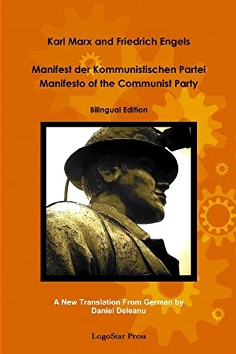 Manifest Der Kommunistischen Partei - Manifesto Of The Communist Party (Aka The Communist Manifesto) Bilingual Edition: A New Translation By Daniel Deleanu