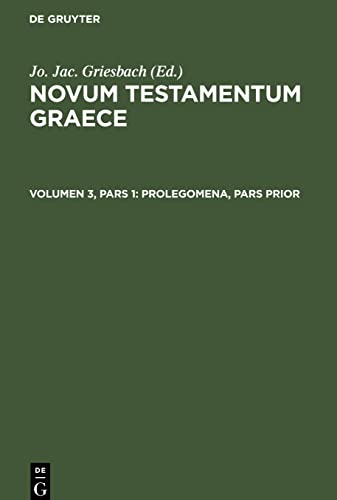 Novum Testamentum Graece, Volumen 3, Pars 1, Prolegomena, Pars Prior