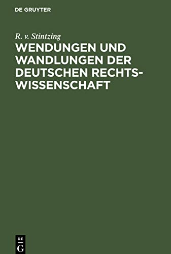 Wendungen und Wandlungen der Deutschen Rechtswissenschaft: Rede zur Säcularfeier des Geburtstages Friedrich Carl von Savigny's am 21. Februar 1879