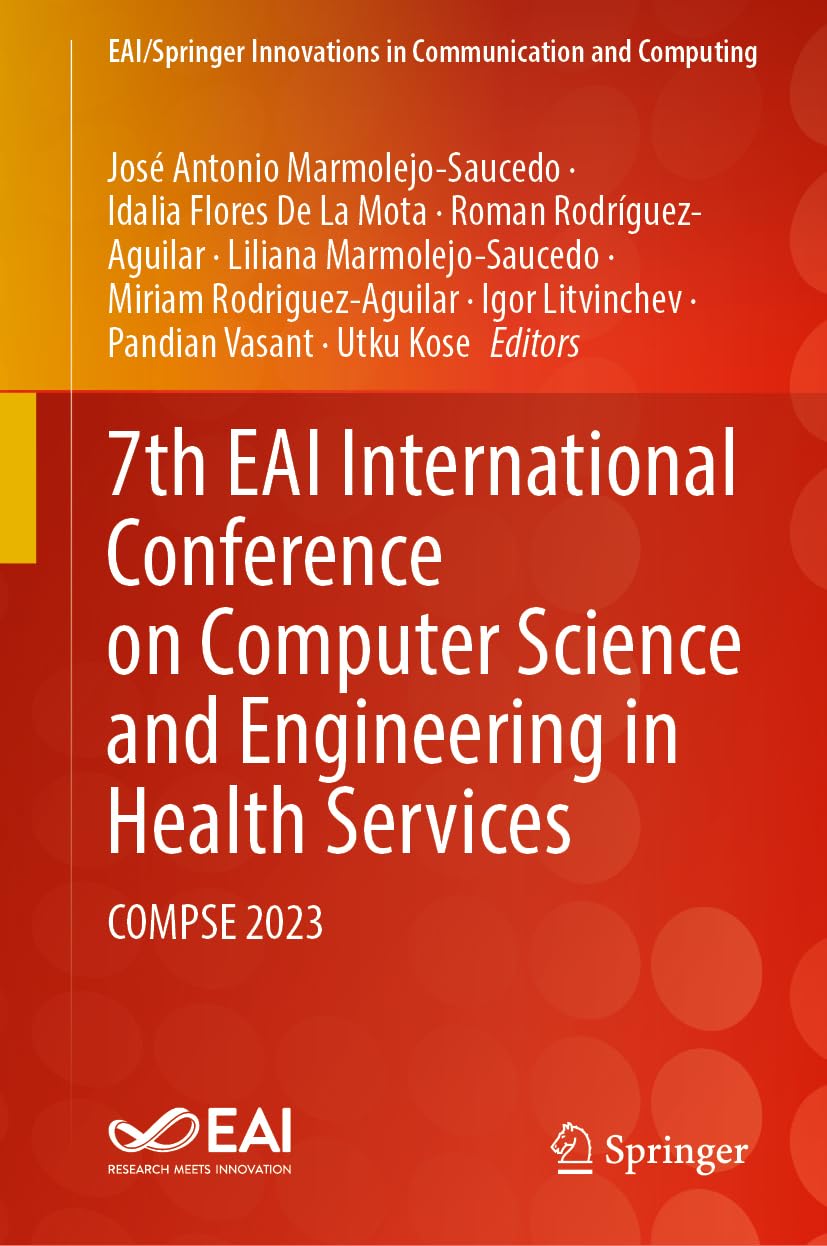 7th EAI International Conference on Computer Science and Engineering in Health Services: COMPSE 2023 (EAI/Springer Innovations in Communication and Computing)
