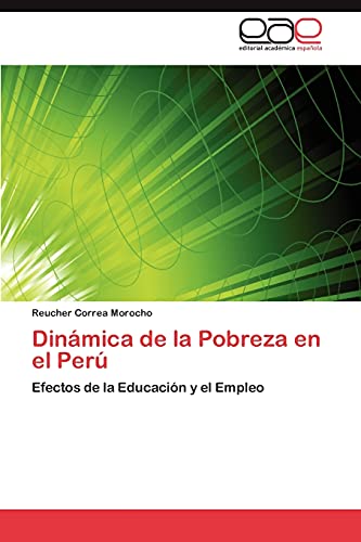 Dinámica de la Pobreza en el Perú: Efectos de la Educación y el Empleo