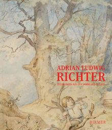 Adrian Ludwig Richter: Zeichnungen aus der Sammlung Dräger