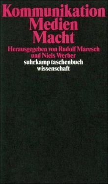 Kommunikation - Medien - Macht (suhrkamp taschenbuch wissenschaft)