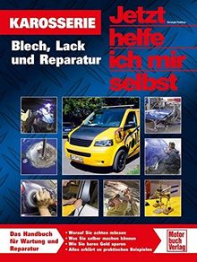 Karosserie: Blech, Lack und Reparatur (Jetzt helfe ich mir selbst)