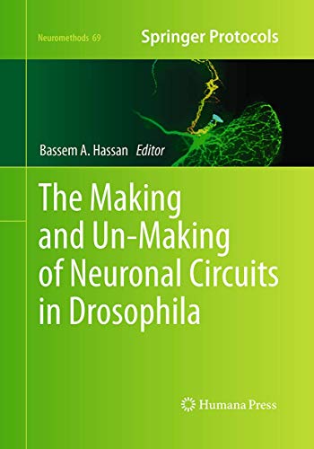 The Making and Un-Making of Neuronal Circuits in Drosophila (Neuromethods, Band 69)