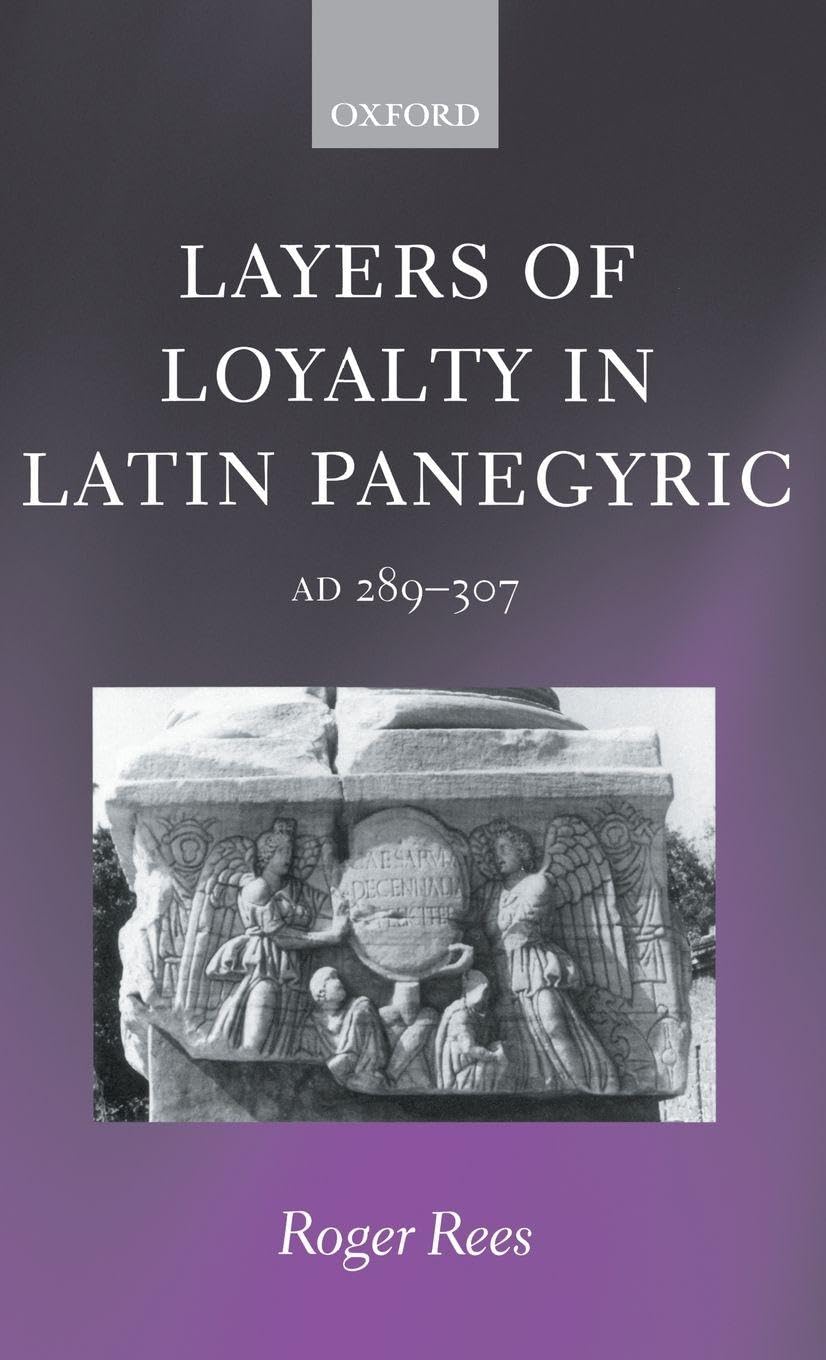 LAYERS OF LOYALTY LATIN PANEGYRIC C: Ad 289-307