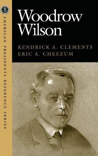 Woodrow Wilson (American Presidents Reference Series)