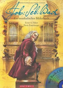 Johann Sebastian Bach: Ein musikalisches Bilderbuch