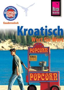 Reise Know-How Kroatisch - Wort für Wort. Kauderwelsch