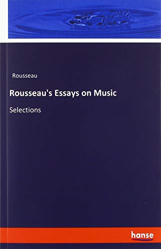 Rousseau's Essays on Music: Selections