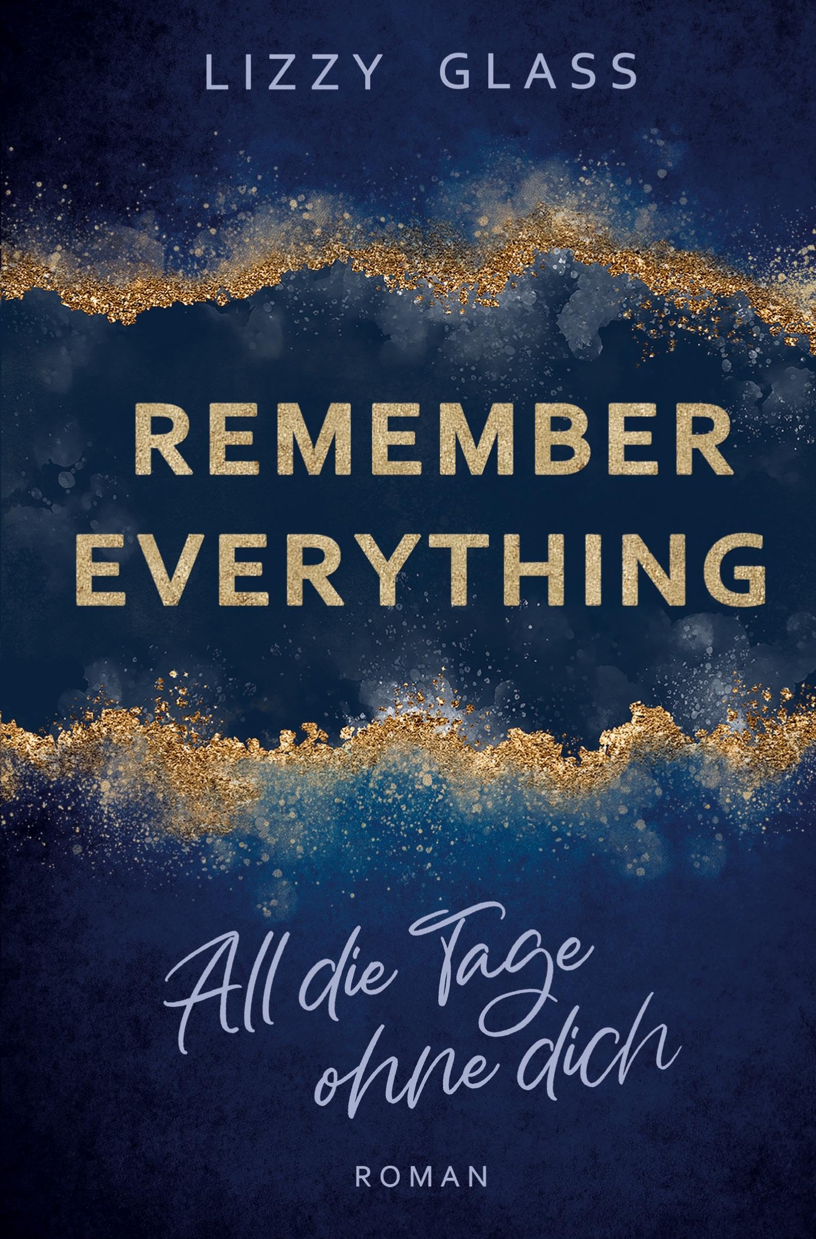 Remember Everything: All die Tage ohne dich