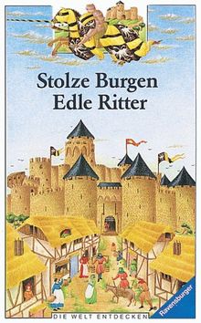 Die Welt entdecken: Stolze Burgen - Edle Ritter