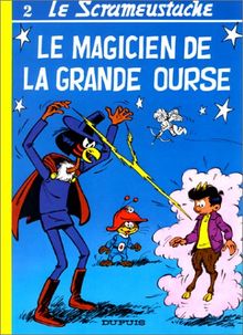 Le Scrameustache. Vol. 2. Le magicien de la grande ourse