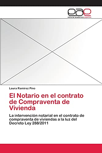 El Notario en el contrato de Compraventa de Vivienda: La intervención notarial en el contrato de compraventa de viviendas a la luz del Decreto Ley 288/2011