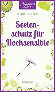 Seelenschutz für Hochsensible (Achtsam leben) von Moeberg, Susanne  | Buch | Zustand sehr gut