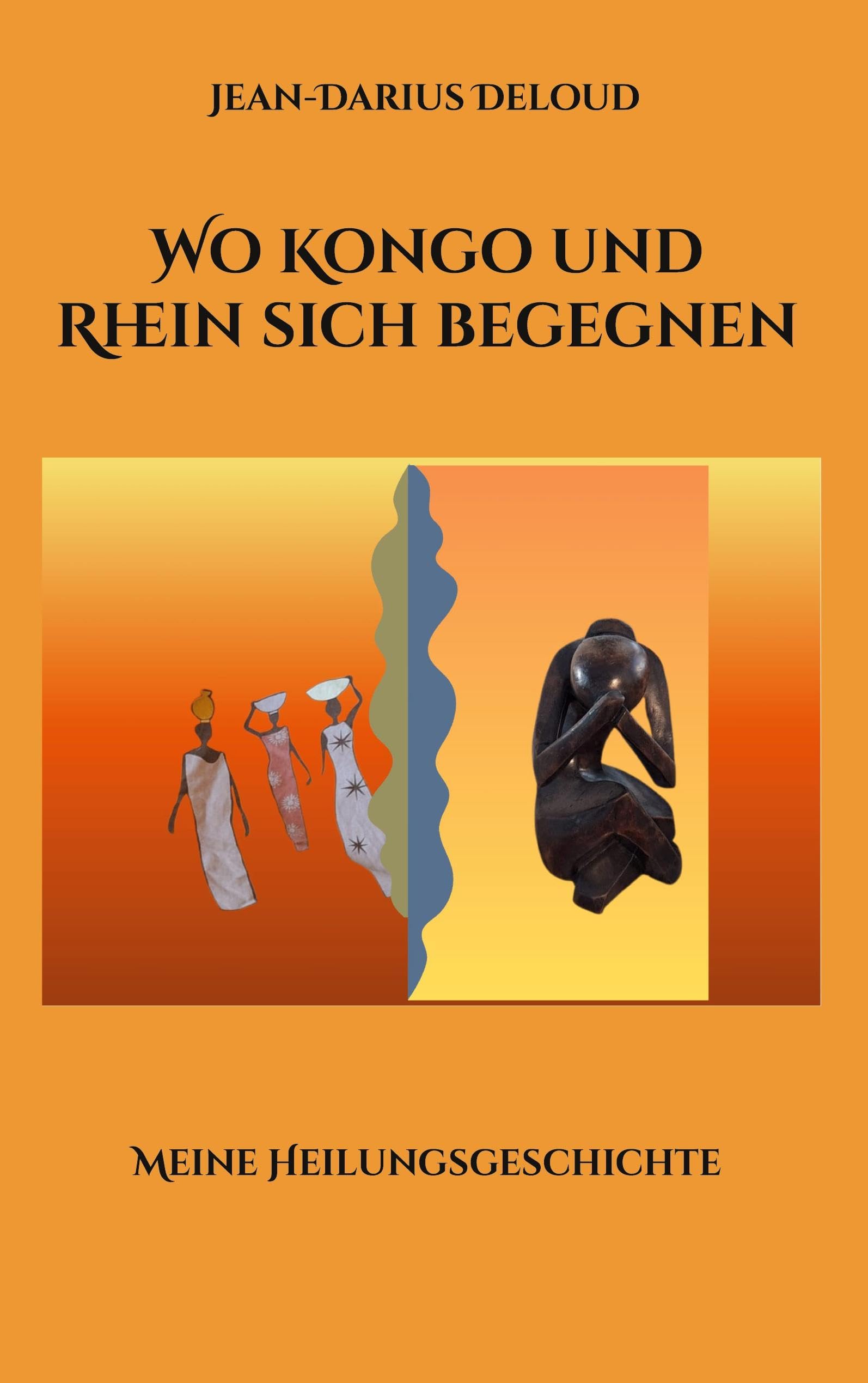 Wo Kongo und Rhein sich begegnen: Meine Heilungsgeschichte