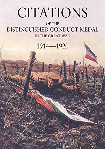 Citations of the Distinguished Conduct Medal 1914-1920: Section 3: Territorial Regiments (Including Rgli/Rnvr/Rmli/Rma & Misc) Royal Engineers Royal a