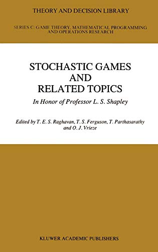 Stochastic Games And Related Topics: In Honor of Professor L. S. Shapley (Theory and Decision Library C, 7, Band 7)