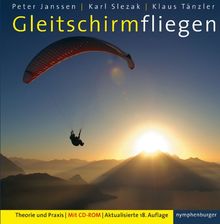 Gleitschirmfliegen (mit CD-Rom): Theorie und Praxis