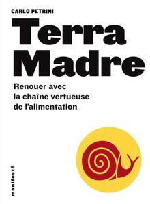 Terra Madre : renouer avec la chaîne vertueuse de l'alimentation