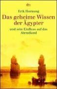 Das geheime Wissen der Ägypter und sein Einfluss auf das Abendland