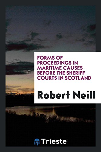 Forms of Proceedings in Maritime Causes Before the Sheriff Courts in Scotland