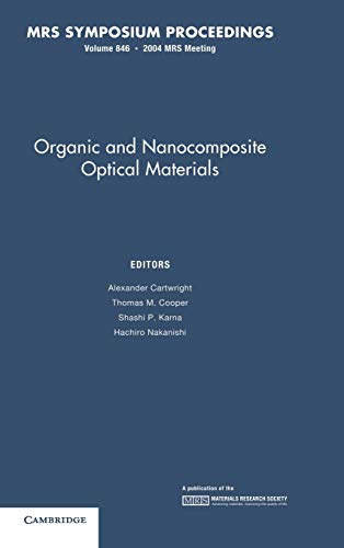 Organic and Nanocomposite Optical Materials: Volume 846 (MRS Proceedings)