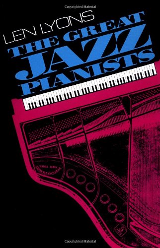 The Great Jazz Pianists: Speaking Of Their Lives And Music