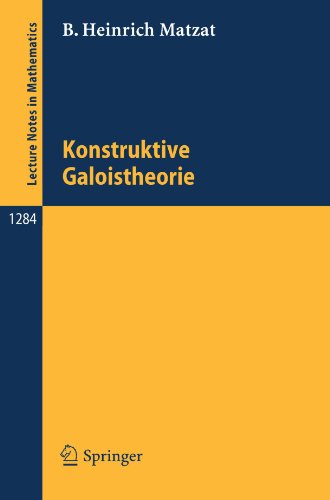 Konstruktive Galoistheorie. (Lecture notes in mathematics, vol.1284)