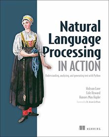 Natural Language Processing in Action: Understanding, analyzing, and generating text with Python