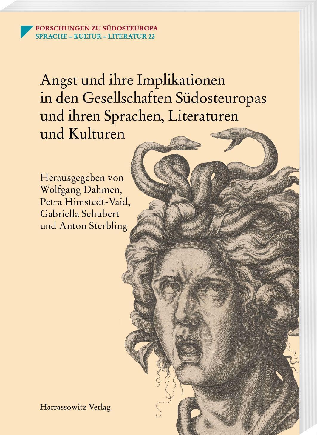 Angst und ihre Implikationen in den Gesellschaften Südosteuropas und ihren Sprachen, Literaturen und Kulturen (Forschungen zu Südosteuropa)