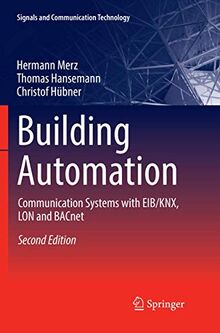 Building Automation: Communication systems with EIB/KNX, LON and BACnet (Signals and Communication Technology)