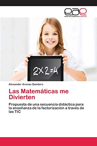 Las Matemáticas me Divierten: Propuesta de una secuencia didáctica para la enseñanza de la factorización a través de las TIC