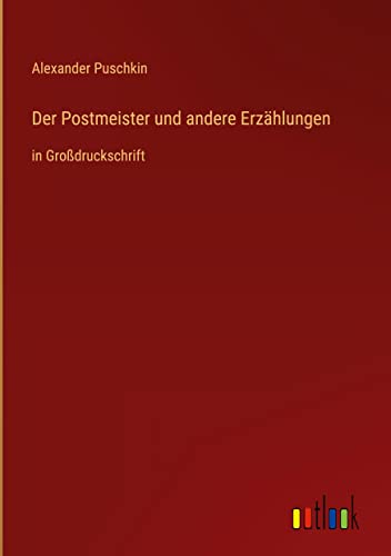 Der Postmeister und andere Erzählungen: in Großdruckschrift