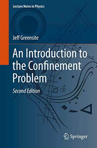 An Introduction to the Confinement Problem (Lecture Notes in Physics, Band 972)