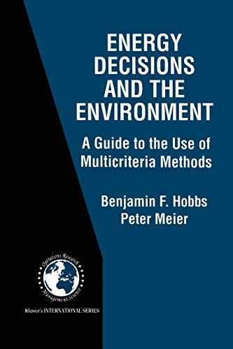 Energy Decisions and the Environment: A Guide to the Use of Multicriteria Methods (International Series in Operations Research & Management ... Research & Management Science, 28, Band 28)